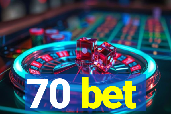 70 bet